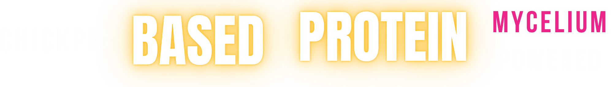 Chickpea-based protein &middot; Mycelium powered